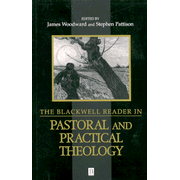 The Blackwell Reader in Pastoral and Practical Theology  -     Edited By: James Woodward, Stephen Pattison
    By: Edited by James Woodward and Stephen Pattison
