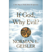 If God, Why Evil?: A New Way to Think about the Question  -     
        By: Norman L. Geisler
    
