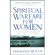Spiritual Warfare for Women  -              By: Leighann McCoy      