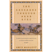 The Crusades Through Arab Eyes   -     By: Amin Maalouf
