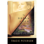 To Dream Anew, Heirs of Montana Series #3     -     
        By: Tracie Peterson
    
