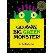 Go Away, Big Green Monster!   -     By: Ed Emberley
