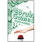 Brain Games   -     
        By: Sharon Hambrick
    
