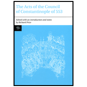 The Acts of the Council of Constantinople of 553, 2 Volumes