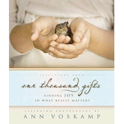 Selections from One Thousand Gifts: Finding Joy in What Really Matters  -     
        By: Ann Voskamp
    
