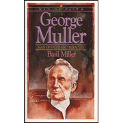 George Muller   -              By: Basil Miller      
