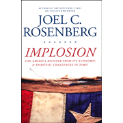 Implosion: Can America Recover from Its Economic & Spiritual Challenges in Time?  -     
        By: Joel C. Rosenberg
    
