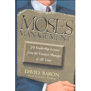 Moses on Management: 50 Leadership Lessons from the Greatest Manager of All Time