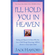 I'll Hold You In Heaven  -     
        By: Jack Hayford
    
