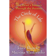 The Circle of Life:  The Heart's Journey Through the Seasons  -     By: Joyce Rupp, Macrina Wiederkehr
