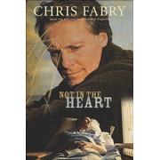 Not in the Heart  -     
        By: Chris Fabry
    
