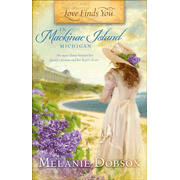 Love Finds You in Mackinac Island, Michigan   -     
        By: Melanie Dobson
    
