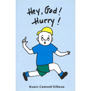 Hey, God! Hurry!