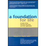 A Foundation for Life: A Study of Key Christian Doctrines and Their Application
