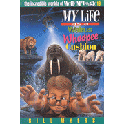 My Life as a Walrus Whoopie Cushion: The Incredible Worlds of  Wally McDoogle #16  -              By: Bill Myers      