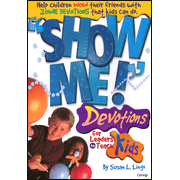 Show Me! Devotions for Leaders to Teach Kids   -     
        By: Susan L. Lingo
    
