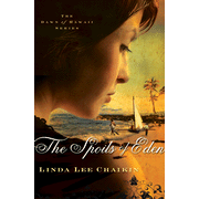 The Spoils of Eden, Dawn of Hawaii Series #1   -     
        By: Linda Lee Chaikin
    
