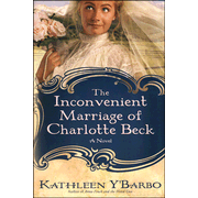 The Inconvenient Marriage of Charlotte Beck    -     
        By: Kathleen Y'Barbo
    
