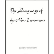 The Language of the New Testament Eugene Van Ness Goetchius