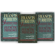 Institutes of Elenctic Theology, 3 Volumes   -     By: Francis Turretin
