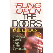 Fling Open the Doors: Giving the Church Away to the Community Paul Nixon