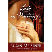 Lady in Waiting    -     
        By: Susan Meissner
    
