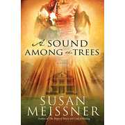 A Sound Among the Trees    -              By: Susan Meissner      