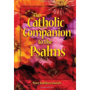 The Catholic Companion to the Psalms