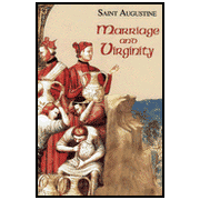 Marriage and Virginity (Works of Saint Augustine)  -     By: Saint Augustine
