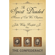 The Spirit Divided: Memoirs of Civil War Chaplains-The Confederacy