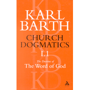 Church Dogmatics I.1 The Doctrine of the Word of God; Prolegomena; The Word of   The Revelation of God   -     By: Karl Barth
