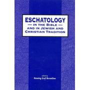 Eschatology in the Bible and in Jewish and Christian Tradition