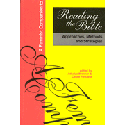 A Feminist Companion to Reading the Bible: Approaches, Methods and Strategies  -     Edited By: Athalya Brenner, Carole Fontaine
