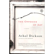 The Opposite of Art    -     
        By: Athol Dickson
    
