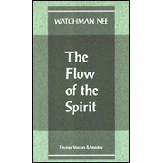 Flow of the Spirit     -     By: Watchman Nee
