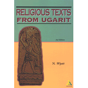 Religious Texts from Ugarit: The Words of Llimilku & His  Colleagues  -     By: Nicolas Wyatt
