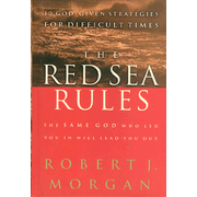 The Red Sea Rules: 10 God-Given Strategies for Difficult Times  -     
        By: Robert J. Morgan
    