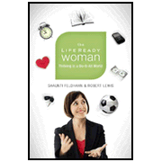 The Life Ready Woman: Thriving in a Do-It-All World - 
 By: Shaunti Feldhahn, Robert Lewis
 
