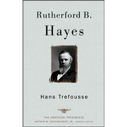 Rutherford B Hayes: 1877-1881 The American Presidents