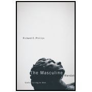 The Masculine Mandate: God's Calling to Men   -     By: Richard D. Phillips
