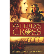 Valeria's Cross  -              By: Kathi Macias, Susan Wales      