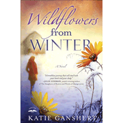 Wildflowers from Winter    -     
        By: Katie Ganshert
    
