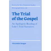 The Trial of the Gospel: An Apologetic Reading of   Luke's Trial Narratives