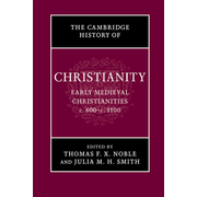 Cambridge History of Christianity: Volume 3, Early Medieval Christianities, c. 600-c.1100