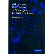Yiddish and the Creation of Soviet Jewish Culture:                   1918-1930
