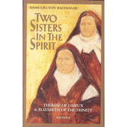 Two Sisters in Spirit: Therese of Lisieux & Elizabeth  of the Trinity