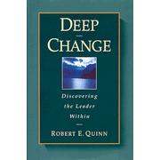 Deep Change: Discovering the Leader Within