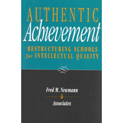 Authentic Achievement: Restructuring Schools for   Schools for Intellectual Quality