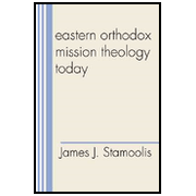 Eastern Orthodox Mission Theology Today