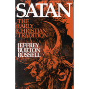 Satan: The Early Christian Tradition   -     By: Jeffrey Burton Russell
